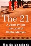 The 21: A Journey Into the Land of Coptic Martyrs