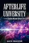 Afterlife University: Game Knot Over