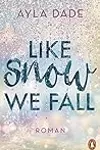Like Snow We Fall
