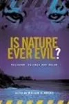 Is Nature Ever Evil?: Religion, Science and Value  