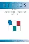 Ethics: Systematic Theology (Systematic Theology (Abingdon)), Vol. 1