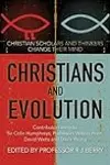 Christians and Evolution: Christian Scholars Change Their Mind