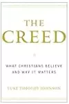 The Creed: What Christians Believe and Why it Matters