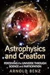 Astrophysics and Creation: Perceiving the Universe through Science and Participation