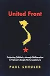United Front: Projecting Solidarity through Deliberation in Vietnam’s Single-Party Legislature