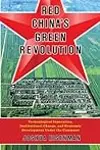 Red China's Green Revolution: Technological Innovation, Institutional Change, and Economic Development Under the Commune