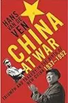 China at War: Triumph and Tragedy in the Emergence of the New China, 1937-1952
