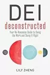 DEI Deconstructed: Your No-Nonsense Guide to Doing the Work and Doing It Right