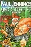 Uncollected Vol 1: Unreal, Unbelievable and Quirky Tales