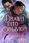 Drawn into Oblivion