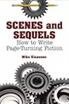 Scenes and Sequels: How to Write Page-Turning Fiction