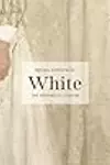 White: The History of a Color