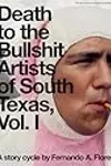 Death to the Bullshit Artists of South Texas, Vol. 1