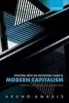 Structural Crisis and Institutional Change in Modern Capitalism: French Capitalism in Transition