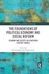 The Foundations of Political Economy and Social Reform: Economy and Society in Eighteenth Century France
