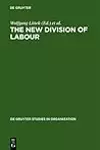 The New Division of Labour: Emerging Forms of Work Organisation in International Perspective