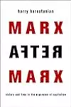 Marx After Marx History and Time in the Expansion of Capitalism