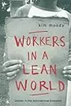 Workers in a Lean World: Unions in the International Economy