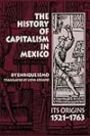 The History of Capitalism in Mexico: Its Origins, 1521–1763