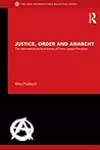 Justice, Order and Anarchy: The International Political Theory of Pierre-Joseph Proudhon