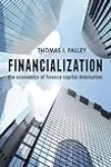 Financialization: The Economics of Finance Capital Domination