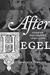 After Hegel: German Philosophy, 1840–1900