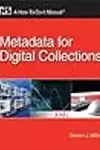 Metadata for Digital Collections: A How-to-Do-It Manual