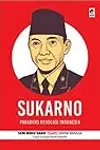 Sukarno: Paradoks Revolusi Indonesia