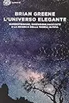 L'universo elegante. Superstringhe, dimensioni nascoste e la ricerca della teoria ultima