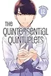The Quintessential Quintuplets, Vol. 12