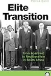 The Elite Transition: From Apartheid to Neoliberalism in South Africa
