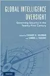 Global Intelligence Oversight: Governing Security in the Twenty-First Century