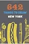 642 Things To Draw: New York