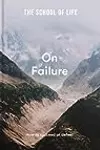 On Failure: How to succeed at defeat
