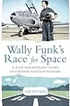 Wally Funk’s Race for Space: The Extraordinary Story of a Female Aviation Pioneer