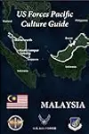 US Forces Pacific Culture Guide: Malaysia