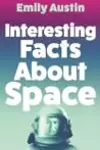 Interesting Facts About Space