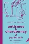 Autismus & Chardonnay 2: Pozdní sběr