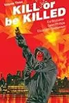 Kill or be Killed, Vol. 3