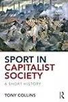 Sport in Capitalist Society: A Short History