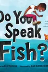 Do You Speak Fish?
