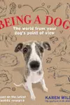 Being a Dog: The world from your dog's point of view