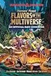 Heroes' Feast Flavors of the Multiverse: An Official D&D Cookbook