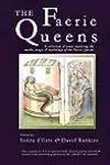 The Faerie Queens: A Collection of Essays Exploring the Myths, Magic and Mythology of the Faerie Queens