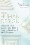 Your Human Design: Use Your Unique Energy Type to Manifest the Life You Were Born For