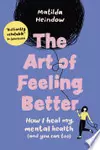The Art of Feeling Better: How I heal my mental health