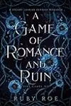 A Game of Romance and Ruin