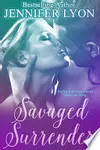 Savaged Surrender: A Novella