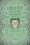Death Becomes the Bride: A Victorian Mortuary Murder Mystery