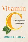 Vitamin C: A 500-Year Scientific Biography from Scurvy to Pseudoscience
